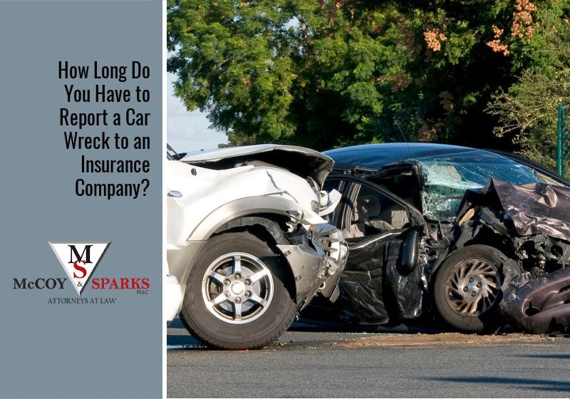 How Long Do You Have to Report a Car Wreck to an Insurance Company?