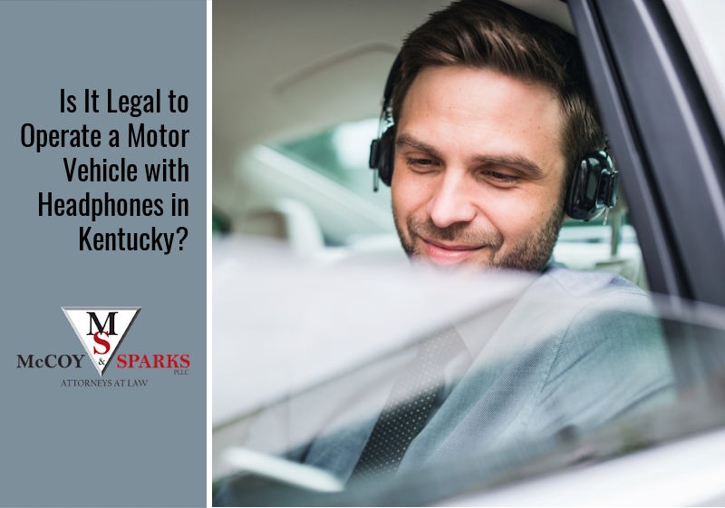 Is It Legal to Operate a Motor Vehicle with Headphones in Kentucky?
