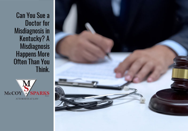 Can You Sue a Doctor for Misdiagnosis in Kentucky? A Misdiagnosis Happens More Often Than You Think.