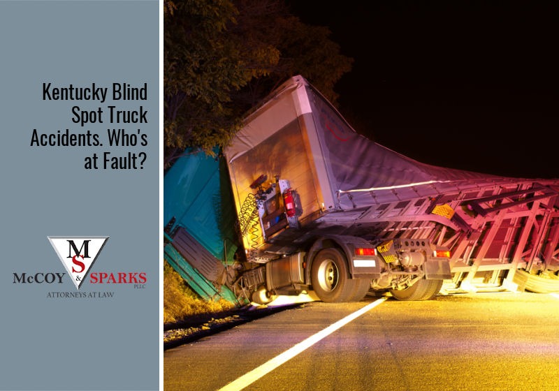 Kentucky Blind Spot Truck Accidents. Who's at Fault?