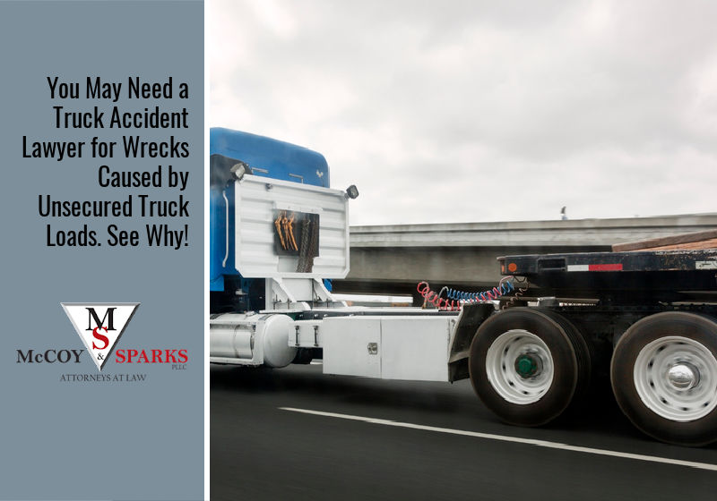 You May Need a Truck Accident Lawyer for Wrecks Caused by Unsecured Truck Loads. See Why!
