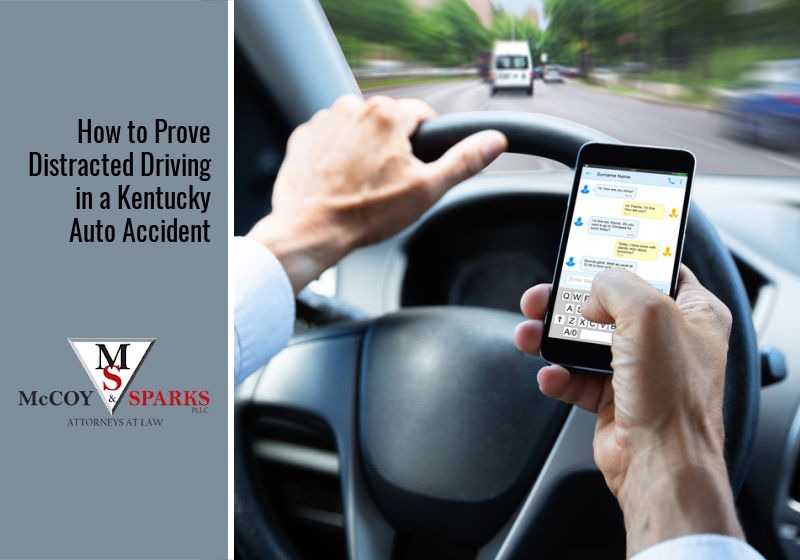 How to Prove Distracted Driving in a Kentucky Auto Accident