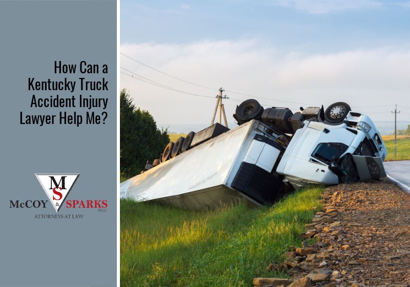 How Can a Kentucky Truck Accident Injury Lawyer Help Me?