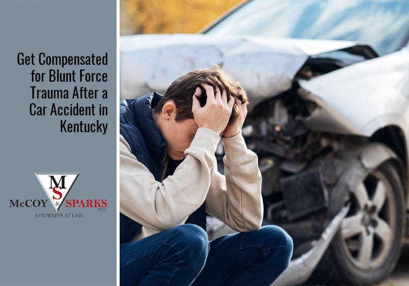 Get Compensated for Blunt Force Trauma After a Car Accident in Kentucky