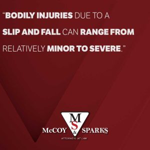 slip and fall injuries can range from minor to severe
