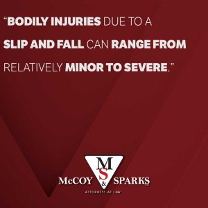 slip and fall injuries can range from minor to severe
